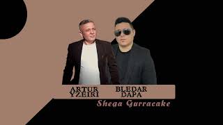 Bledar Dapa ft Artur Yzeiri  Shega Gurracake [upl. by Hsilgne]