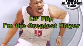 Lil FlipIm the Greatest Player NBA Live 2004 Version [upl. by Tamara626]