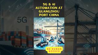 5G amp AI Automation at Guangzhou Port  No Human Needed [upl. by Kimberly]