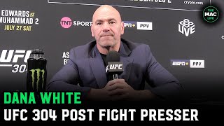 Dana White I’m never upping the fg bonuses again  UFC 304 Post Fight Press Conference [upl. by Airym]