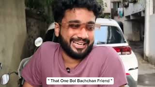 quot That One Bol Bachchan Friend quot  Memes  Marathi  Comedy  Pune [upl. by Marley]