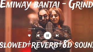 EMIWAY BANTAI  GRIND official music video  SLOWEDREVERB8D SOUND DS TAHMID  EmiwayBantai [upl. by Halbert]