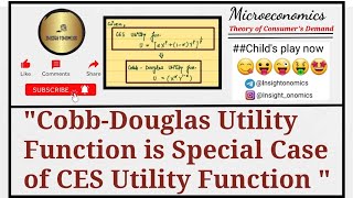 quotCobbDouglas Utility Function is Special Case of CES Utility Function quot [upl. by Antoinette]