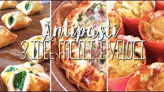 3 IDEE per ANTIPASTI FACILI VELOCI E SFIZIOSI  easy recipes [upl. by Halette]