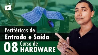 Curso de Hardware 08  Quais são os periféricos de entrada e saída de dados [upl. by Fulviah105]