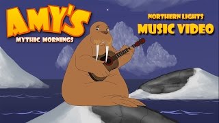 Nothern Lights SingALong For Kids  Amys Mythic Mornings [upl. by Needan]