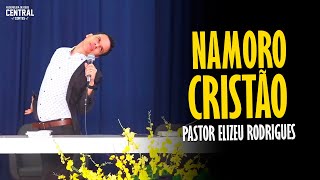 PASTOR ELIZEU RODRIGUES NAMORO CRISTÃO  PREGAÇÃO ANGELICAL [upl. by Cinamod]