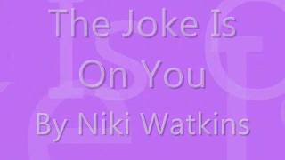 Niki Watkins  The Joke is On You w lyrics [upl. by Hultin]