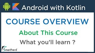 Android Application Development using Kotlin Beginners Tutorials  FREE COURSE  Overview [upl. by Bluefield]