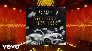 Squash  Money Fever Official Audio [upl. by Ede]