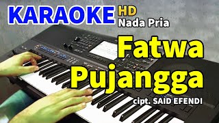 FATWA PUJANGGA  Karaoke Nada Pria [upl. by Nosak]