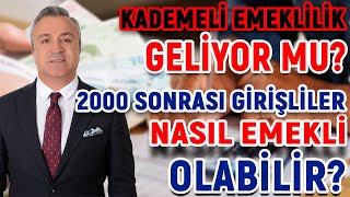 Kademeli Emeklilik Geliyor Mu 2000 Sonrası Sigortalılar Nasıl Emekli Olabilir [upl. by Nanny216]