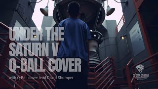 Under the Saturn V QBall Cover with David Shomper [upl. by Tombaugh844]