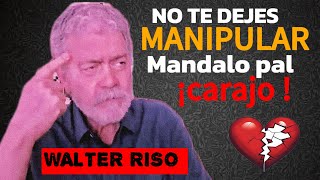 WALTER RISO  Deja de ser el juguete de otros y Recupera tu amor propio y fortalece tu Autoestima [upl. by Derwin]