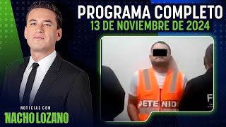 Detienen a presunto feminicida de Alejandra Rivas y su bebé  Nacho Lozano  Programa del 131124 [upl. by Ainesy770]