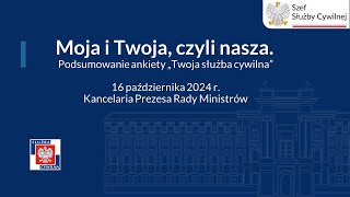 Moja i Twoja czyli nasza Podsumowanie ankiety „Twoja służba cywilna” od godziny 10ej [upl. by Yalhsa522]