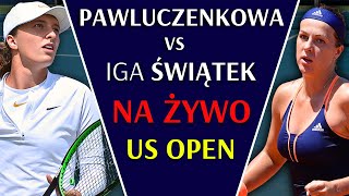 ŚWIĄTEK vs PAWLUCZENKOWA  NA ŻYWO  US OPEN 2024 [upl. by Loziram487]