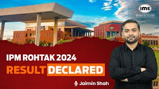 IPM Rohtak 2024 Result Declared  IPMAT Rohtak 2024 Shortlist is Out  Jaimin Shah [upl. by Irved]