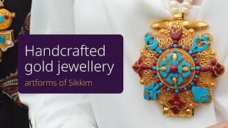 Handcrafted gold jewellery artforms of Sikkim [upl. by Pickett]