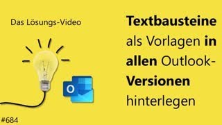 Das Lösungsvideo 684 Textbausteine als Vorlagen in OutlookVersionen [upl. by Elaynad795]