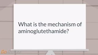 What is the mechanism of aminoglutethamide [upl. by Ybreh]