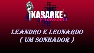 LEANDRO E LEONARDO  UM SONHADOR  KARAOKE [upl. by Akeber]