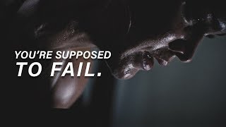 YOU ARE SUPPOSED TO FAIL  Best Motivational Video [upl. by Joshuah]