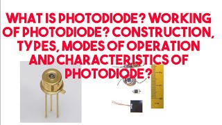 Lec33What is PhotodiodeTypesconstructionworking modes of operation and Characteristics [upl. by Iad]