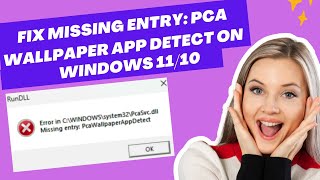 Fix Missing Entry Pca Wallpaper App Detect On Windows 1110 [upl. by Bronwen]