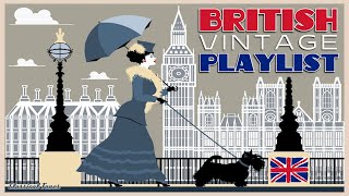 Vintage British Playlist  Music From The 1920s 1930s amp 1940s [upl. by Asirak]