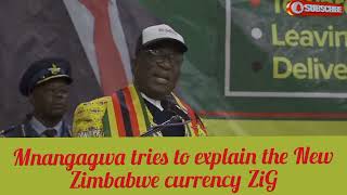 Mnangagwa at pain trying explain how the New currency ZiG is structured  Zimbabwe Mnangagwa [upl. by Odnalor]