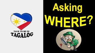 SAAN  How to Ask WHERE in Tagalog  Learn Filipino Language  Common Tagalog Expressions [upl. by Lim320]