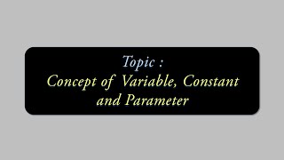 Concept of Variables Constants Parameters  Variables  Constants  Parameters [upl. by Ynnos]