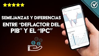 ¿Cuáles son las Semejanzas y Diferencias Entre el Deflactor del PIB y el IPC [upl. by Baird]