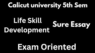 Calicut university 5th Sem Life skill development Sure Essay Exam Oriented Important [upl. by Sylado109]