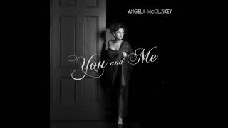 Angela McCluskey  You amp Me [upl. by Sihon]