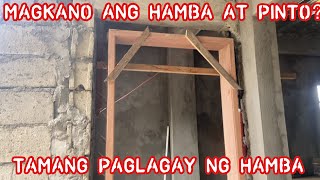 MAGKANO ANG HAMBA AT PINTO  PAGLAGAY NG HAMBA  DOOR amp DOOR JAMB PRICE  HOUSE CONSTRUCTION [upl. by Lledraw993]