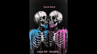 Loca Loca  Karpiio Ft LenaGil [upl. by Lattie]