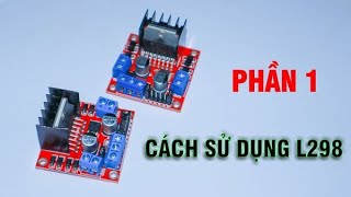 Arduino  Hướng dẫn chi tiết cách sử dụng L298N  Phần 1 [upl. by Turne]