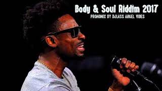 Body amp Soul Riddim Mix Full Feat Chris Martin Charly Black Iba Mahr Notis Rec Oct 2017 [upl. by Luce544]