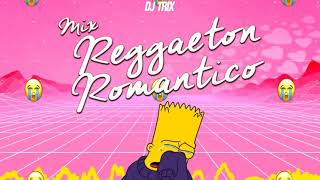 MEGAMIX Reggaeton Romantico Antiguo  LO MEJOR Y LAS MAS ESCUCHADAS  DJ TRIX [upl. by Omsoc]