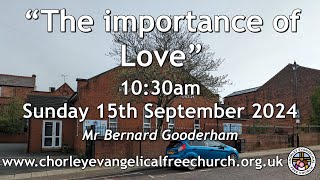 Sunday 15th September 2024 1030am  Chorley Evangelical Free Church  Mr Bernard Gooderham [upl. by Assirialc172]