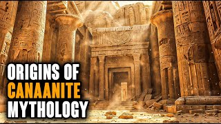 THE ORIGINS OF THE CANAANITE MYTHOLOGY [upl. by Zielsdorf]