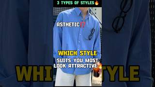 Which Aesthetic Style Suits On You ✅ TO LOOK MORE ATTRACTIVE  Mens Fashion 🔥 shorts viralshort [upl. by Knute10]