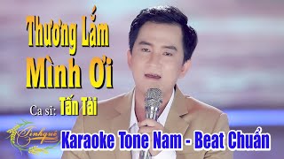 Thương Lắm Mình Ơi Karaoke Tone Nam Bminor  Tấn Tài  Thương Lắm Mình Ơi Beat Tấn Tài [upl. by Lenor]