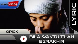 Opick  Bila Waktu Tlah Berakhir  Official Lyric Video [upl. by Lipsey]