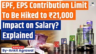 EPF EPS contribution limit may be hiked to Rs 21000 soon How it can Impact you [upl. by Boigie15]