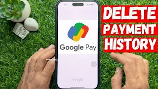 How to Delete Google Pay Transaction History A StepbyStep Guide [upl. by Alet27]