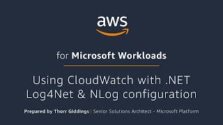 Using CloudWatch with NET Log4Net amp NLog configuration [upl. by Sulienroc]