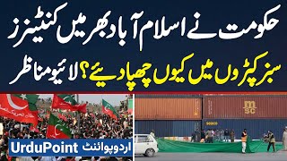 Hukumat Ne Islamabad Me Containers Green Kapron Me Kiyu Chupa Diye 24 November Final Call Islamabad [upl. by Gladis392]